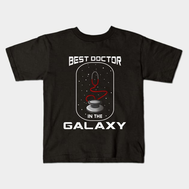 Best doctor in the galaxy Kids T-Shirt by Markus Schnabel